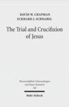 Chapman D.W., Schnabel E.J.  The Trial and Crucifixion of Jesus. Texts and Commentary